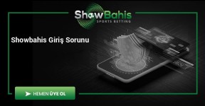 Showbahis Giriş Sorunu